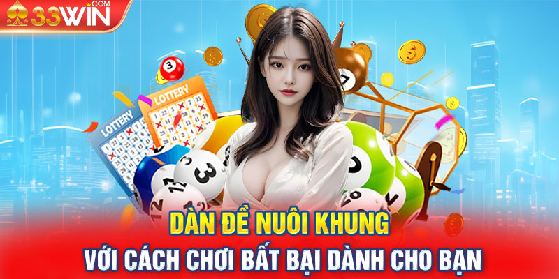 Dàn đề nuôi khung với cách chơi bất bại dành cho bạn